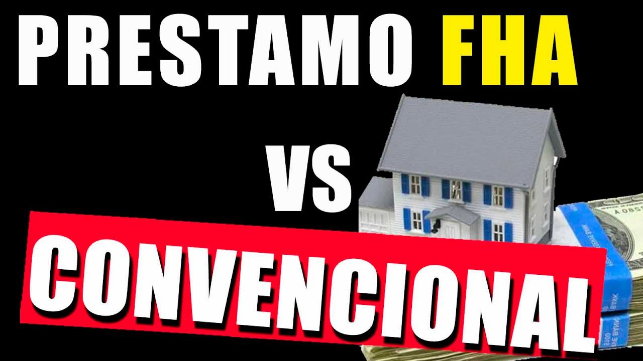 Comparativa de Préstamos Hipotecarios: Convencionales vs. FHA