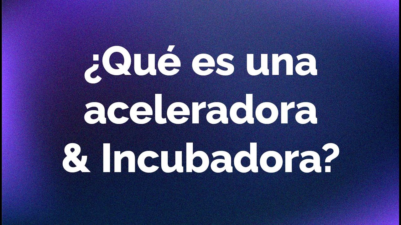 Las mejores incubadoras y aceleradoras para startups de ecommerce