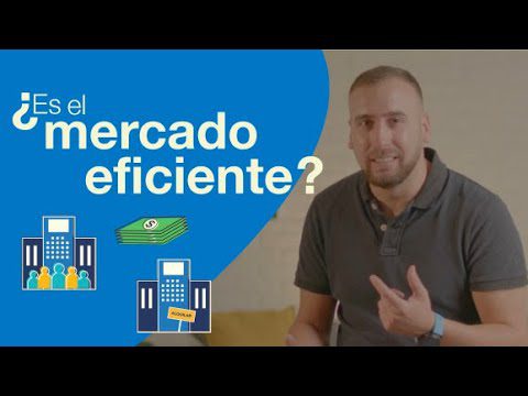 Definición de la teoría de la eficiencia de los mercados y su aplicación en la inversión financiera