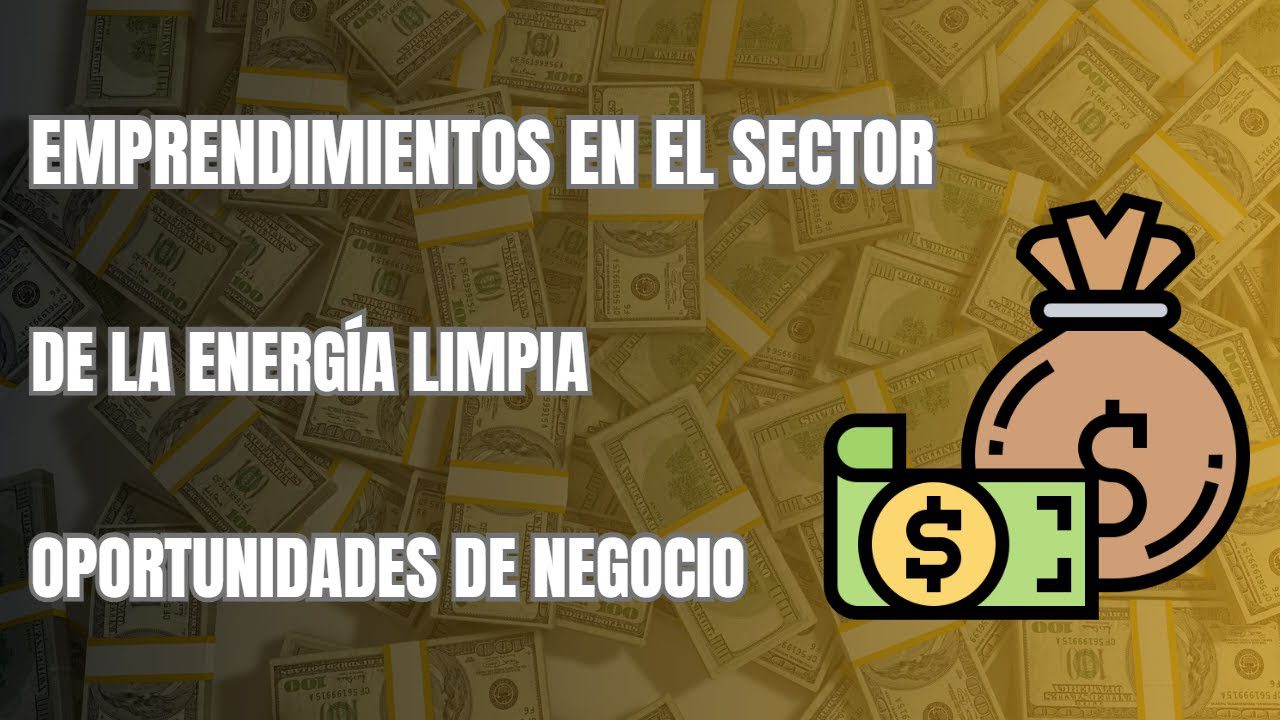Modelos de negocio en el sector de la energía renovable: oportunidades y desafíos