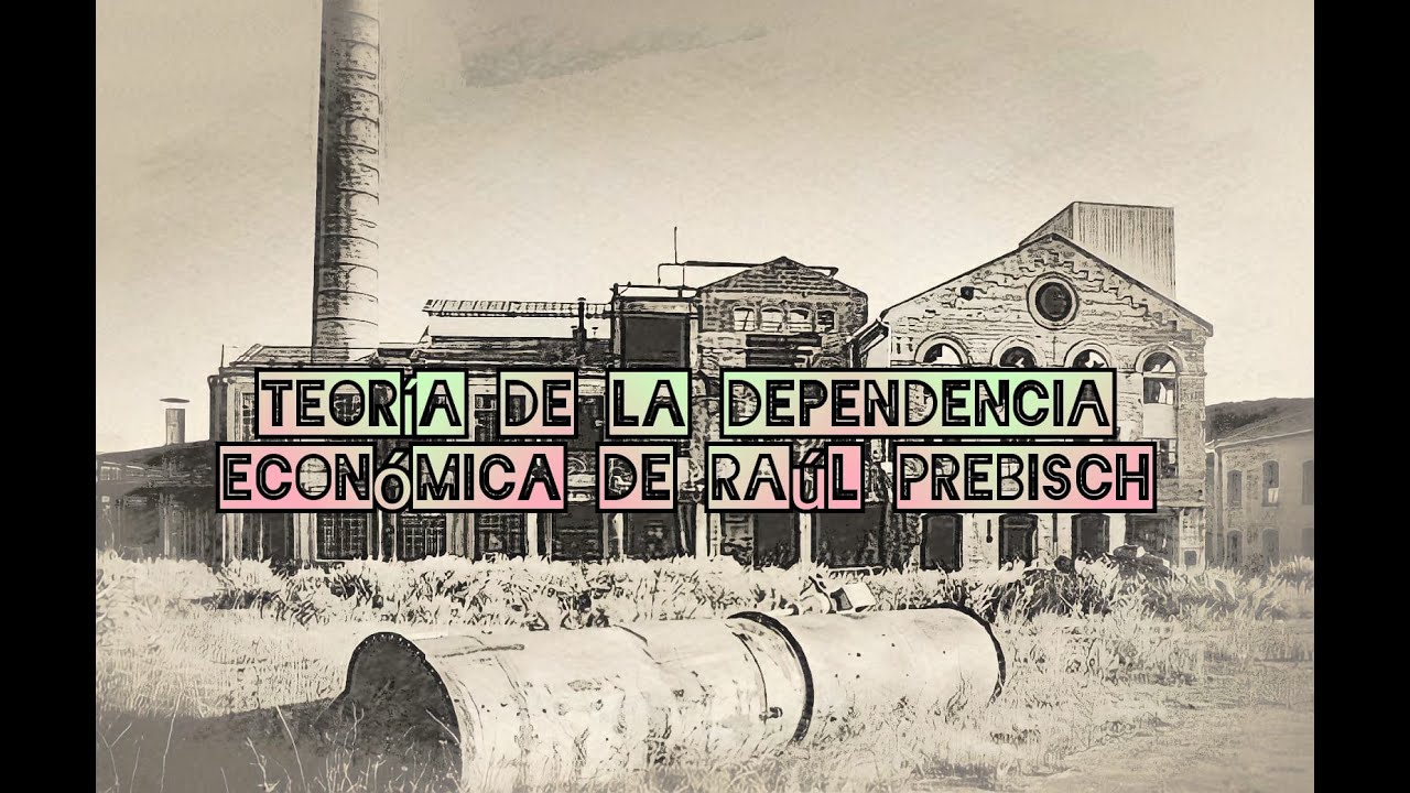 Teoría de la dependencia y su relevancia en el desarrollo económico global