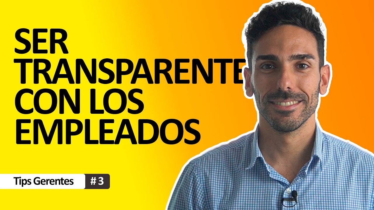 La importancia de la transparencia y la confianza en tu empresa