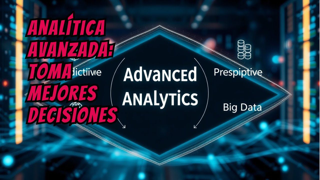 Como-utilizar-la-analitica-avanzada-para-mejorar-la-toma-de-decisiones | Realidad Económica Cómo utilizar la analítica avanzada para mejorar la toma de decisiones