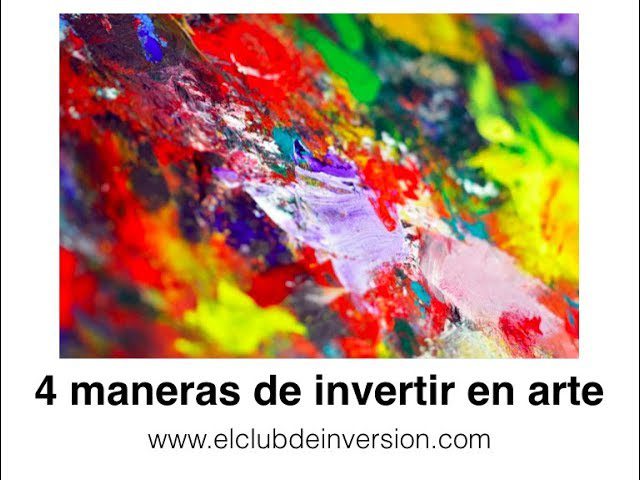 qué opciones existen para mejorar Cómo la inversión en arte y coleccionables puede ser rentable