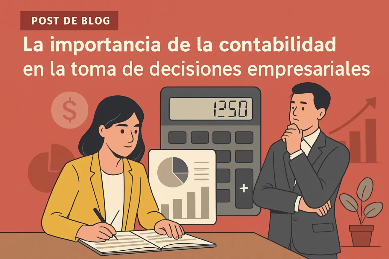 La importancia de la contabilidad en la toma de decisiones empresariales