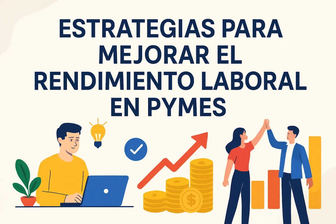 Estrategias para mejorar el rendimiento laboral en pymes