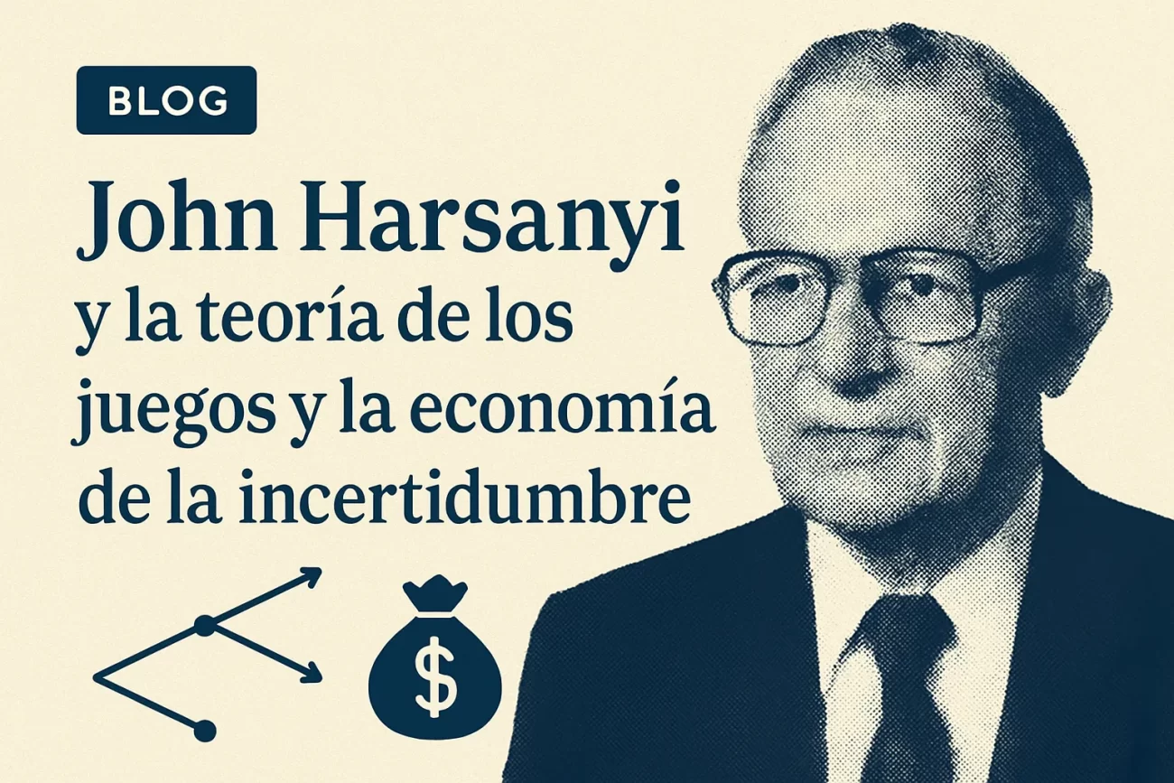 John Harsanyi y la teoría de los juegos y la economía de la incertidumbre