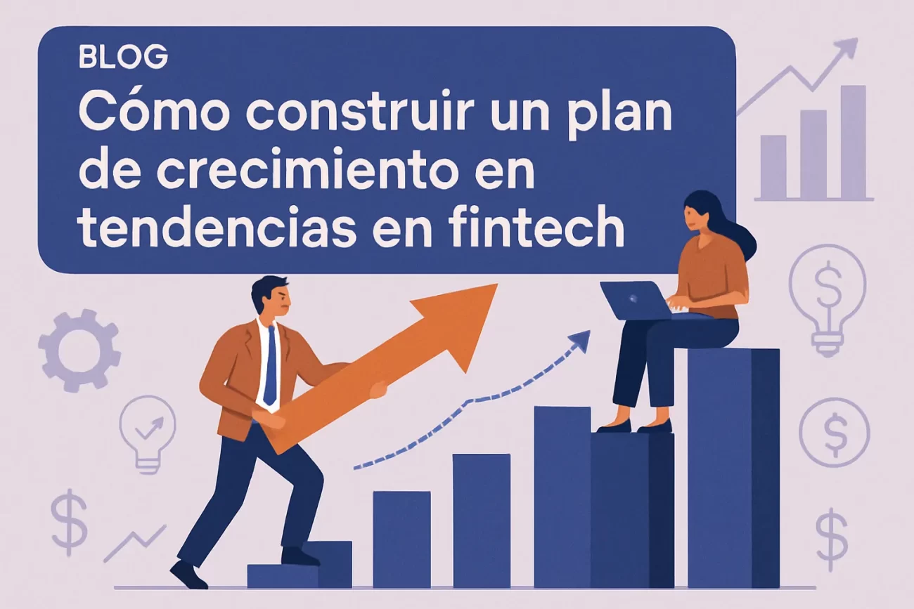 como-construir-un-plan-de-crecimiento-en-Tendencias-en-fintech | Realidad Económica cómo construir un plan de crecimiento en Tendencias en fintech