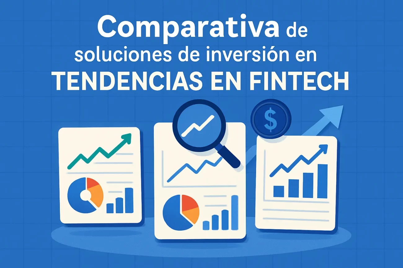 comparativa de soluciones de inversión en Tendencias en fintech