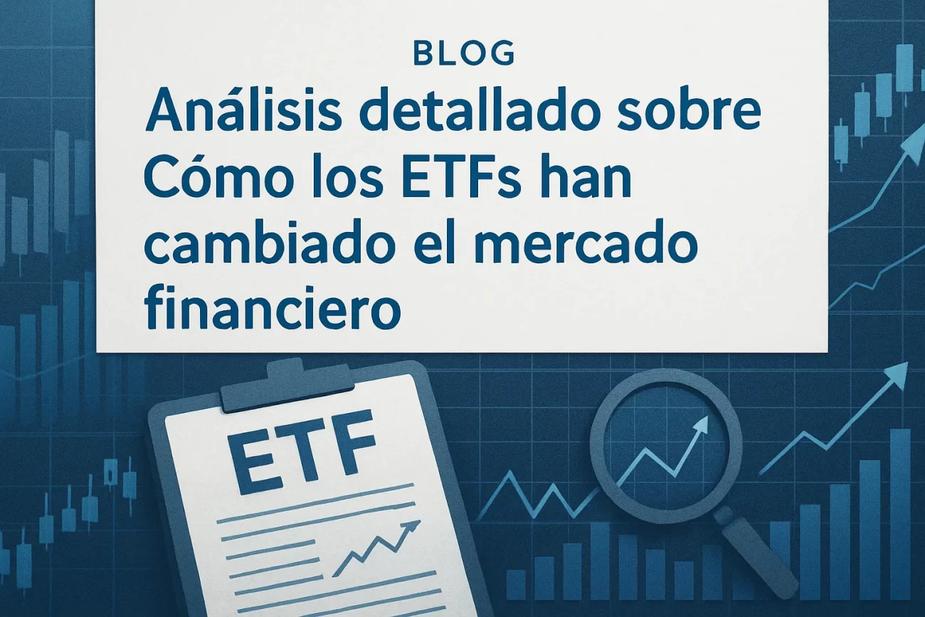 analisis-detallado-sobre-Como-los-ETFs-han-cambiado-el-mercado-financiero | Realidad Económica análisis detallado sobre Cómo los ETFs han cambiado el mercado financiero