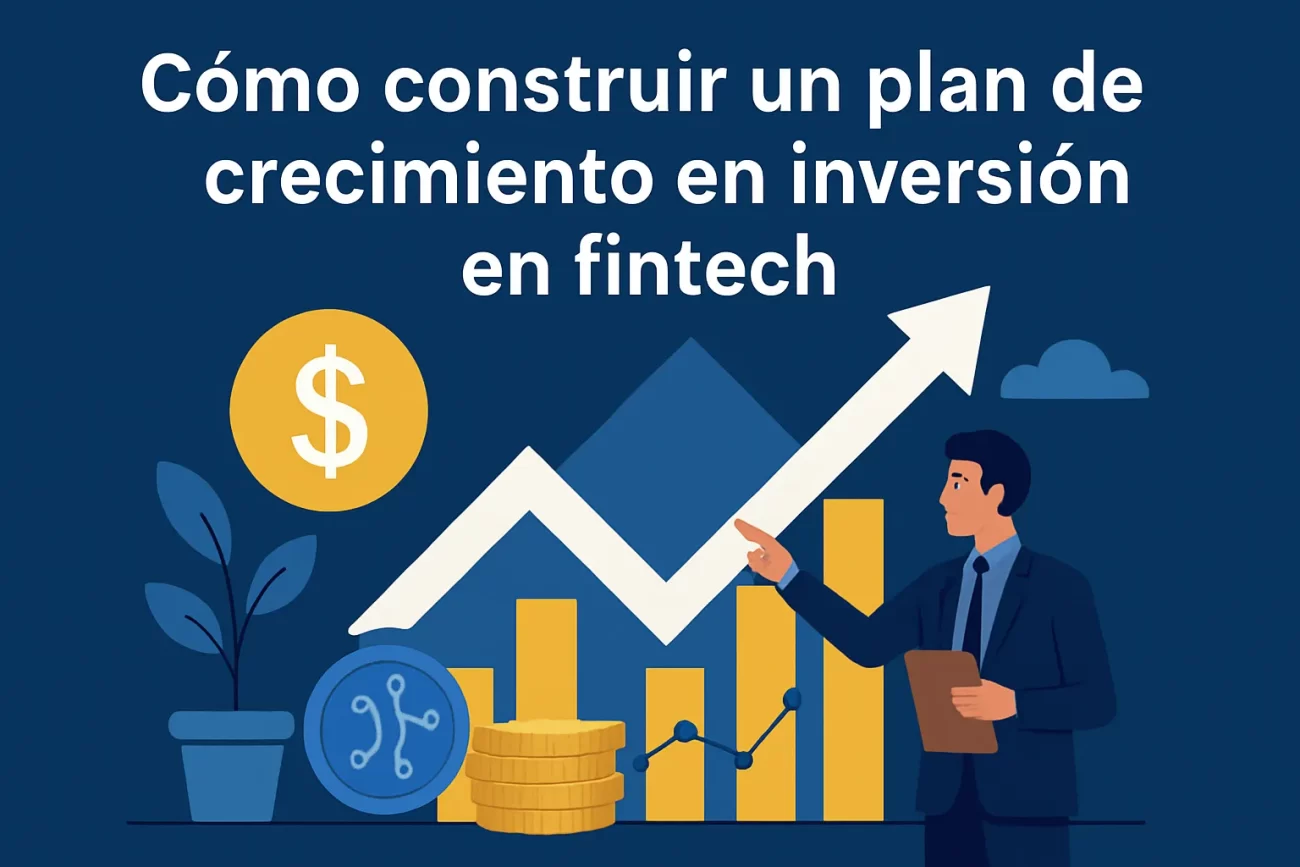cómo construir un plan de crecimiento en Inversión en fintech