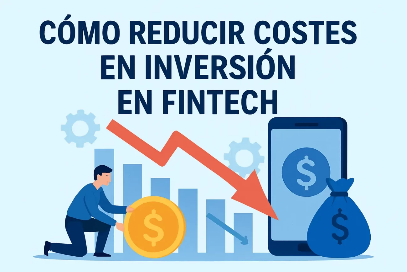 cómo reducir costes en Inversión en fintech