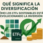 Qué significa la diversificación y cómo los ETFs sostenibles están revolucionando la inversión