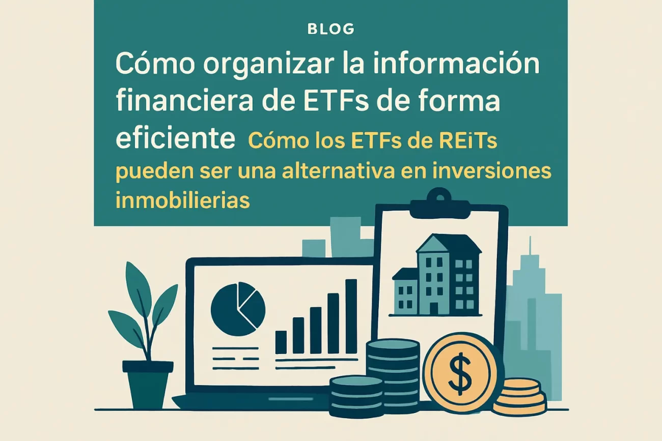 como-organizar-la-informacion-financiera-de-ETFs-de-forma-eficiente-Como-los-ETFs-de-REITs-pueden-ser-una-alternativa-en-inversiones-inmobiliarias | Realidad Económica cómo organizar la información financiera de ETFs de forma eficiente Cómo los ETFs de REITs pueden ser una alternativa en inversiones inmobiliarias