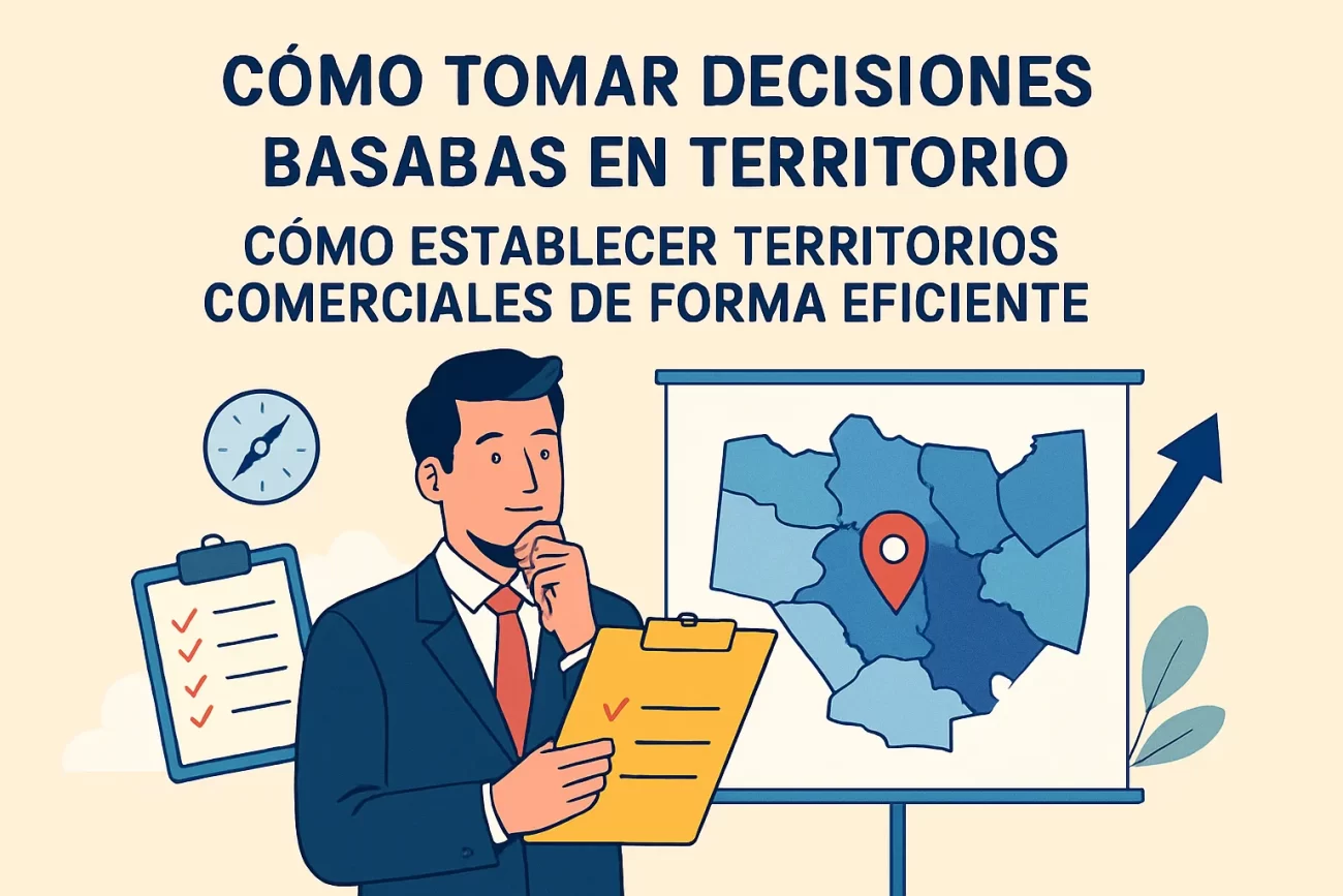 cómo tomar decisiones basadas en Cómo establecer territorios comerciales de forma eficiente