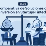Comparativa de soluciones de inversión en Startups fintech: guía definitiva 2024