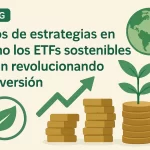 Tipos de Estrategias en Cómo los ETFs Sostenibles Están Revolucionando la Inversión