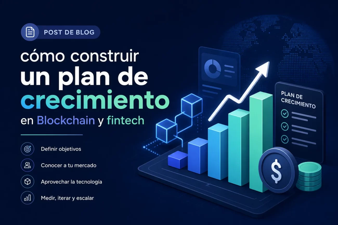 cómo construir un plan de crecimiento en Blockchain y fintech