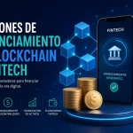 Opciones de financiamiento en Blockchain y fintech: guía práctica