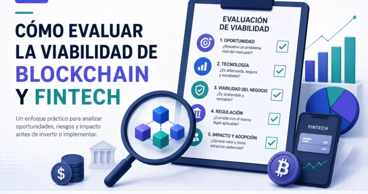 Cómo evaluar la viabilidad de Blockchain y fintech: guía completa con criterios, métricas y casos prácticos