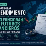 Cómo optimizar el rendimiento de futuros financieros: cómo funcionan y su impacto en los mercados
