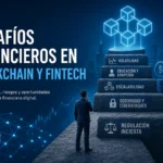 Desafíos financieros en Blockchain y fintech: retos clave, soluciones y oportunidades